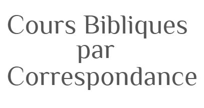 Cours Bibliques par Correspondance