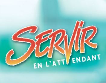 Servir en l'attendant